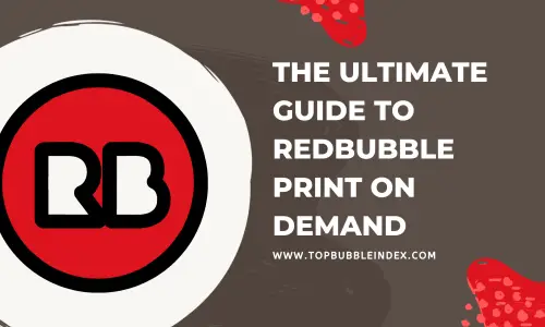 The Ultimate Guide to Redbubble Print on Demand