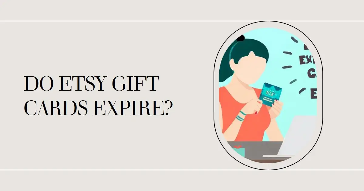 Do Etsy Gift Cards Expire Everything You Need to Know