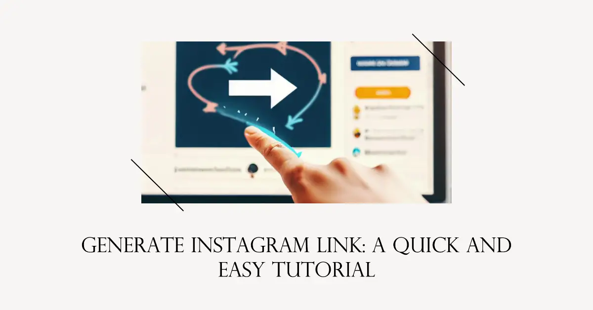 How to Generate Instagram Link A Quick and Easy Tutorial