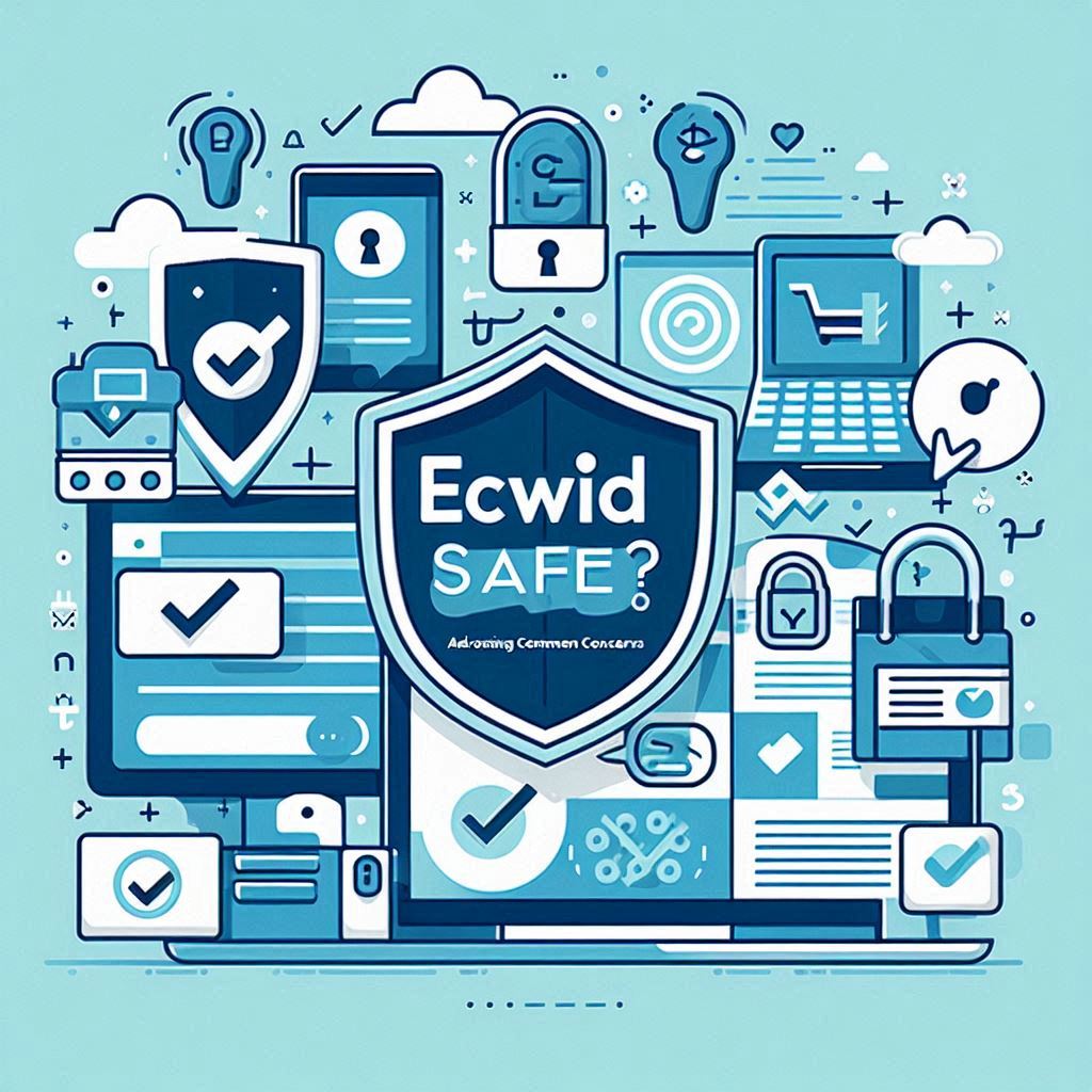 Is Ecwid Safe and Legit? Addressing Common Concerns