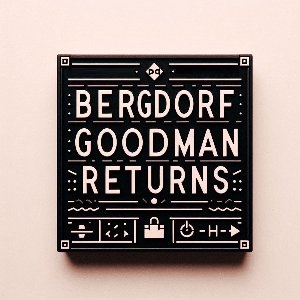Bergdorf Goodman Returns, Shipping & Customer Service Your Complete Guide